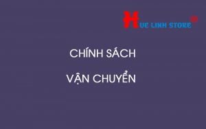 CHINH-SACH-VAN-CHUYEN-hue-linh-store